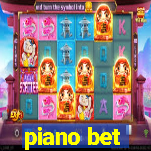 piano bet